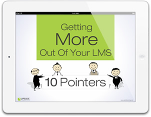 Free eBook- Getting More Out Of Your LMS: 10 Pointers