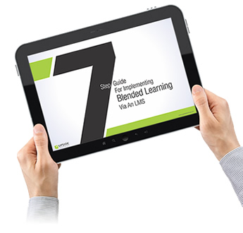 eBook: 7 Step Guide For Implementing Blended Learning Via An LMS 