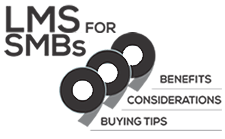 LMS for SMBs - 9 Benefits, 9 Considerations, 9 Buying Tips