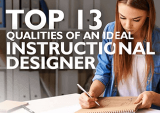 Top 13 Qualities of an Ideal Instructional Designer