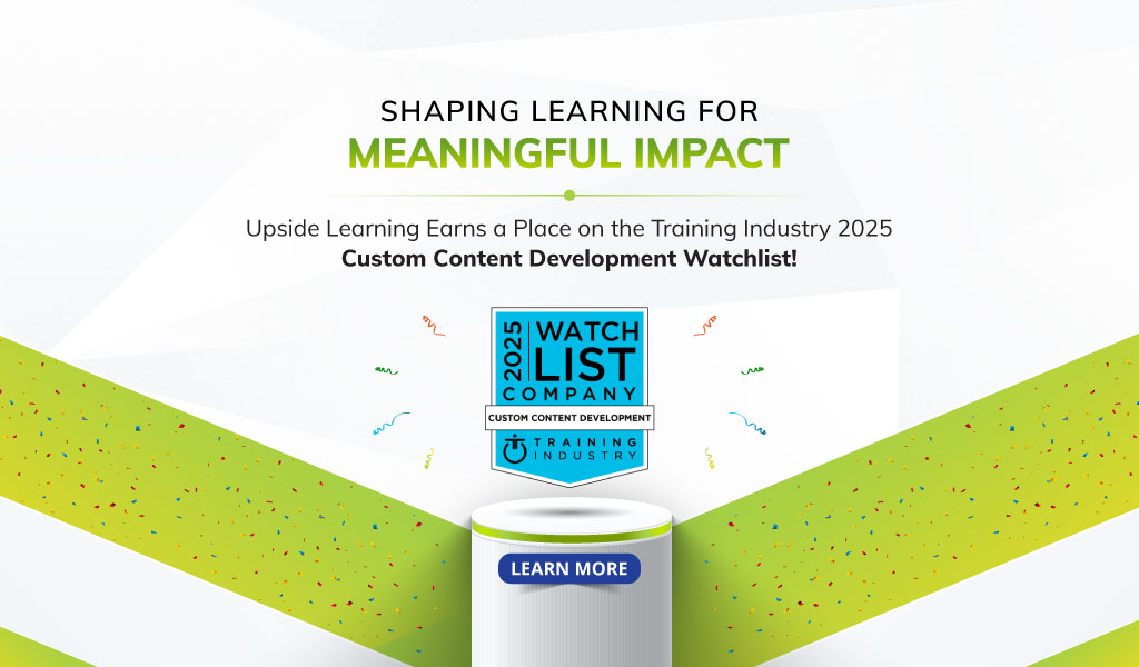 Banner Image announcing Upside Learning's recognition on the 2025 Training Industry Custom Content Development Watchlist, highlighting its impact-driven learning solutions.
